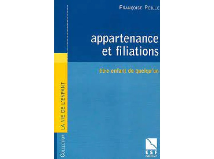 Livre Appartenance et filiations : être l'enfant de quelqu'un