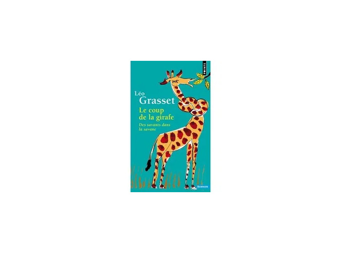 Livre Le coup de la girafe - Des savants dans la savane - Poche
