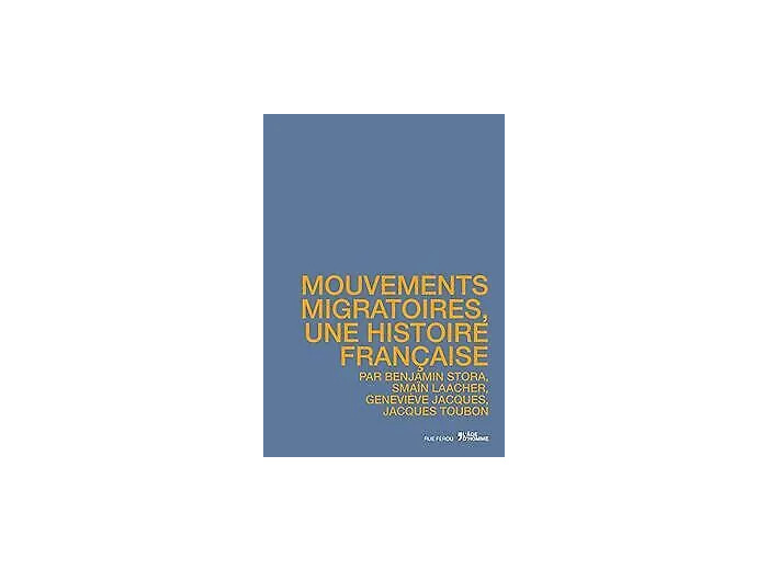 Livre Mouvements migratoires, une histoire française