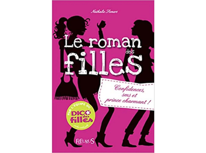 Livre Le roman des filles, T1 : Confidences, SMS et prince charmant