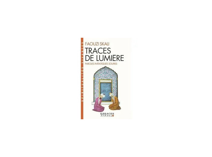 Livre TRACES DE LUMIERE: PAROLES INITIATIQUES SOUFIES