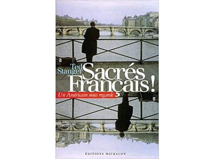 Livre Sacrés Français ! Un Américain nous regarde