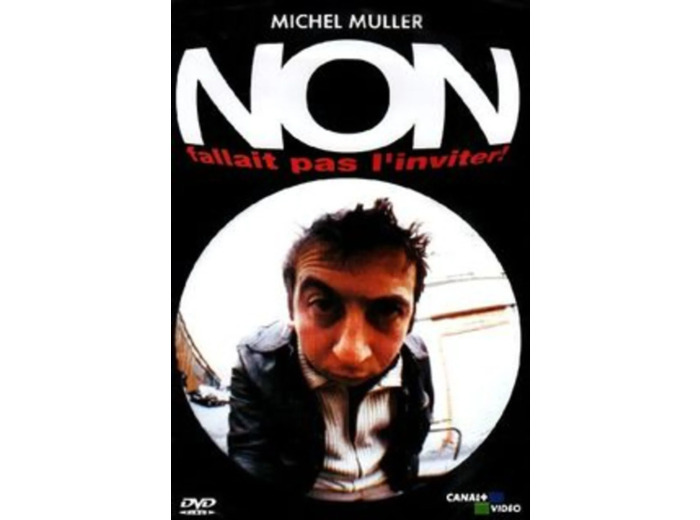 Dvd Muller, Michel - NON fallait pas l'inviter !