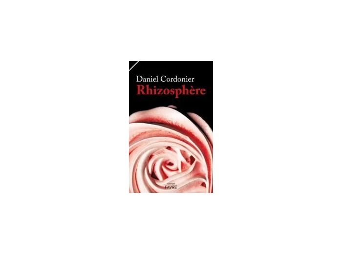 Livre Rhizosphère - Daniel Cordonier
