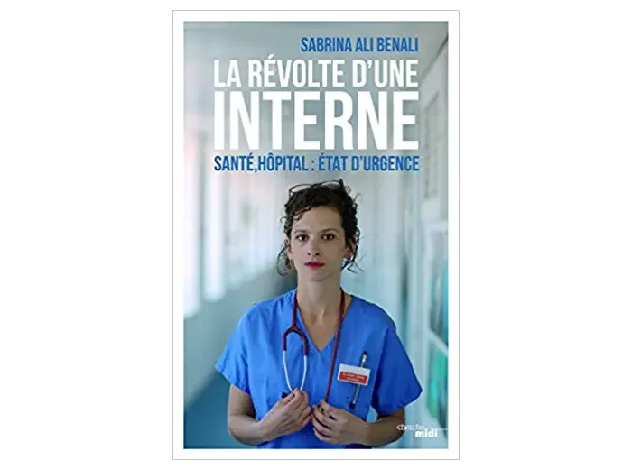 Livre La Révolte D'une Interne - Santé, Hôpital : État D'urgence
