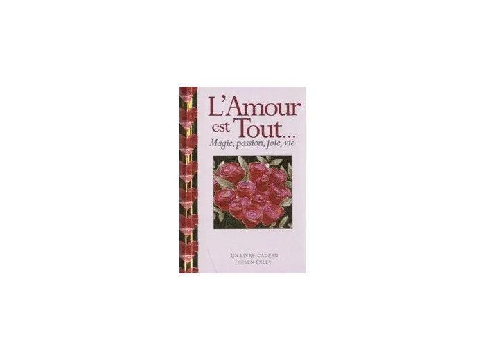 Livre L'Amour est tout...  - Helen Exley