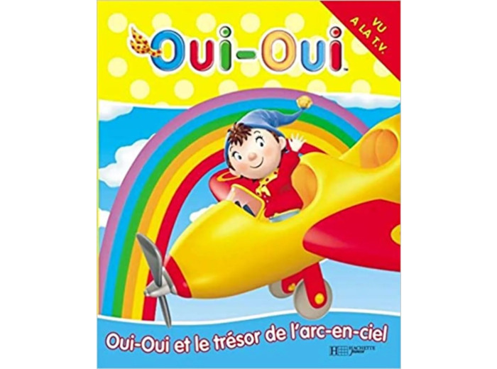 Livre 9 - Oui - Oui et le trésor de l'arc - en - ciel