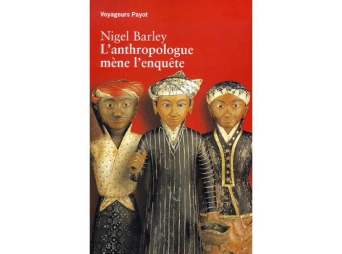 Livre L'Anthropologue mène l'enquête - Nigel Barley