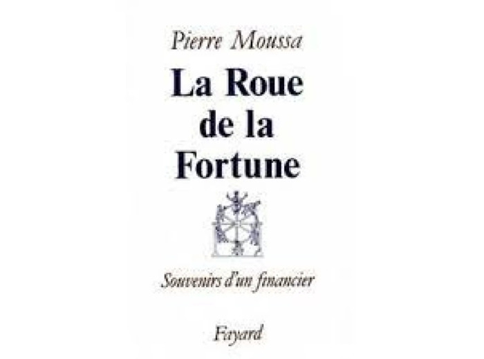 Livre La Roue De La Fortune - Souvenirs D'un Financier