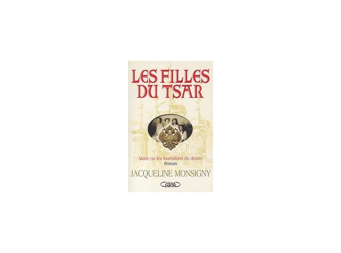 Livre Les filles du tsar. Marie ou les tourbillons du destin