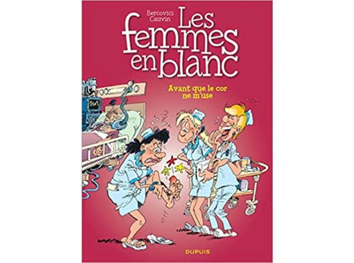 Livre Les femmes en blanc - Tome 15 - Avant que le cor ne m'use !