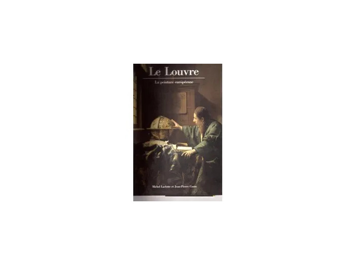 Livre Le Louvre - La Peinture Européenne