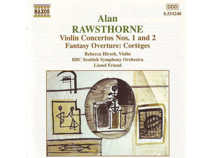 Cd Alan Rawsthorne, Rebecca Hirsch, BBC Scottish Symphony Orchestra, Lionel Friend - Violin Concertos Nos. 1 And 2 / Fantasy Overture: Cortèges (1998)