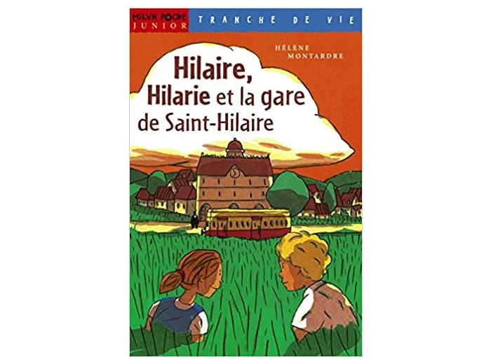 Livre Hilaire, Hilarie Et La Gare De Saint - Hilaire