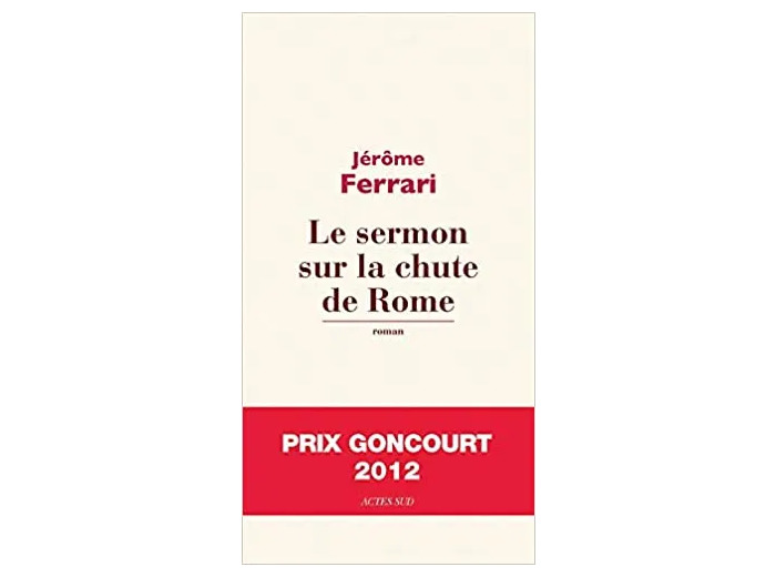 Livre Le sermon sur la chute de Rome - Prix Goncourt 2012