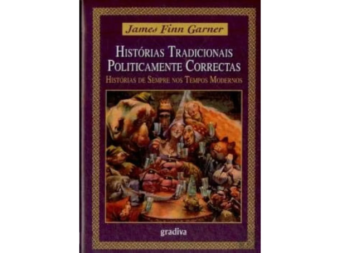 Livre Histórias Tradicionais Politicamente Correctas Contos de sempre nos tempos modernos - James Finn Garner