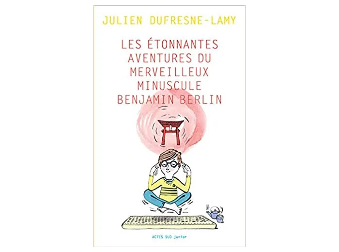 Livre Les étonnantes aventures du merveilleux minuscule Benjamin Berlin