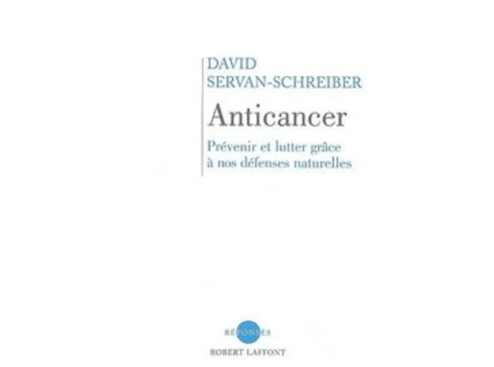 Livre Anticancer - Prévenir Et Lutter Avec Nos Défenses Naturelles