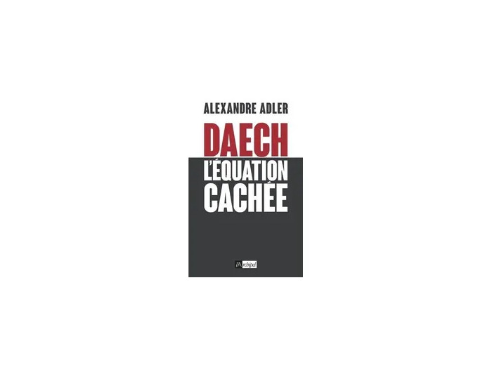 Livre Daech - L'équation cachée