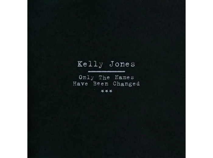 Cd Kelly Jones - Only The Names Have Been Changed (2007)