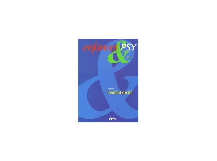 Livre Enfances & psy 14 - L'enfant excité