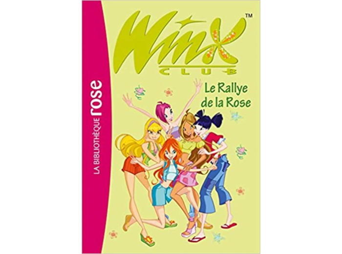 Livre Winx Club, Tome 6 : Le Rallye de la Rose