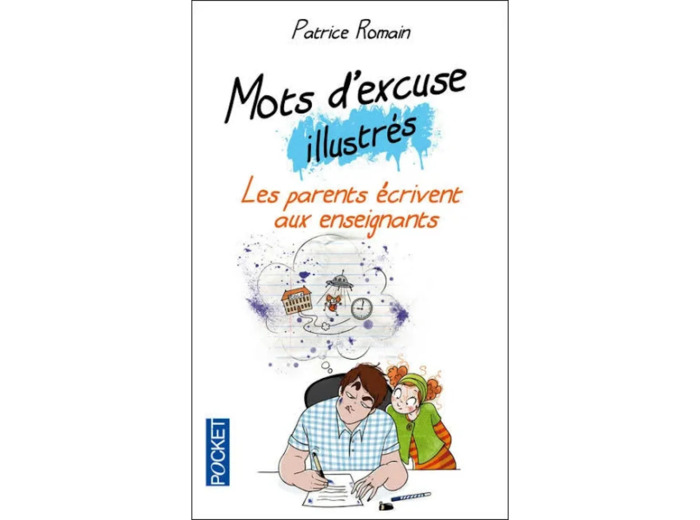 Livre Mots D'excuse Illustrés - Les Parents Écrivent Aux Enseignants - Romain Patrice