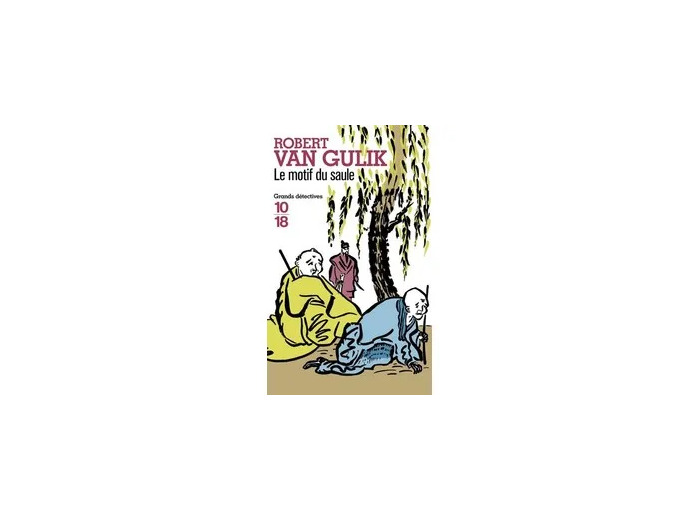 Livre Le Motif Du Saule - Les Dernières Enquêtes Du Juge Ti