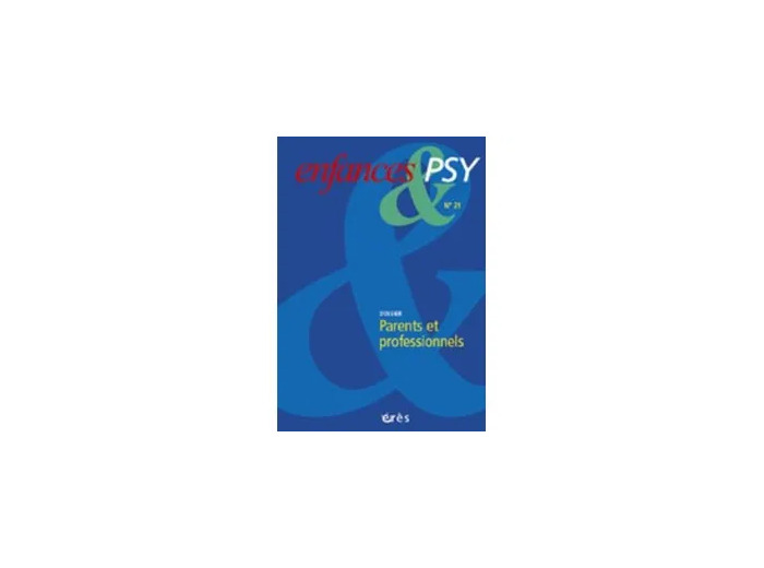 Livre Enfances & psy 21 - Parents et professionnels