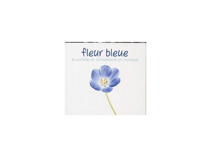 Cd Fleur bleue : Le comble du romantisme en musique