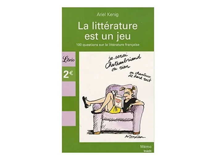 Livre La Littérature Est Un Jeu - 100 Questions Sur Les Classiques De La Littérature Française