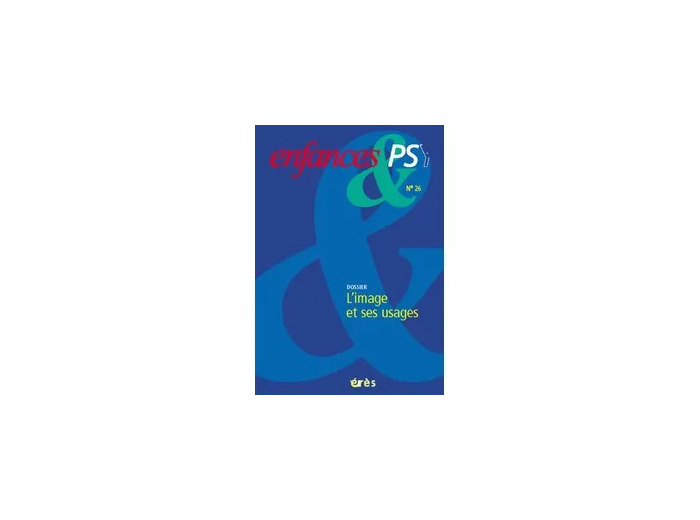 Livre Enfances & psy 26 - L'image et ses usages