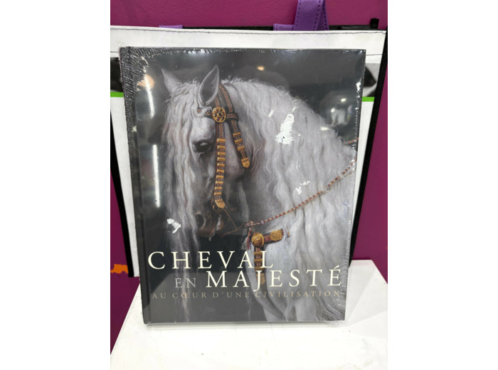 Livre Cheval En Majesté - Au Coeur D'une Civilisation