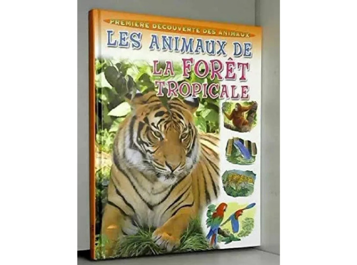 Livre Les animaux de la forêt tropicale