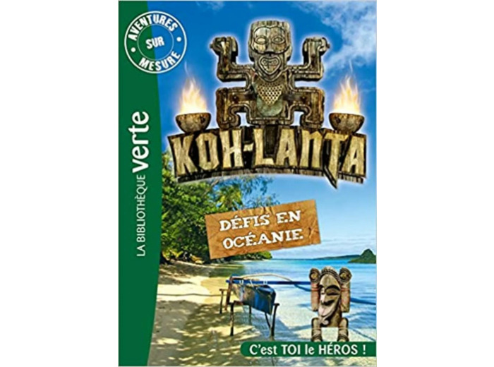 Livre Aventures sur mesure - Koh - Lanta - Défis en Océanie