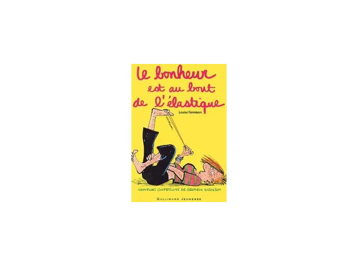 Livre Le Bonheur Est Au Bout De L'élastique - Nouvelles Confessions De Georgia Nicolson