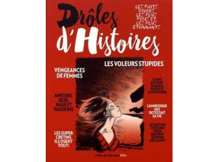 Livre Drôles D'histoires - Les Faits Divers Les Fous Et Les Plus Étonnants