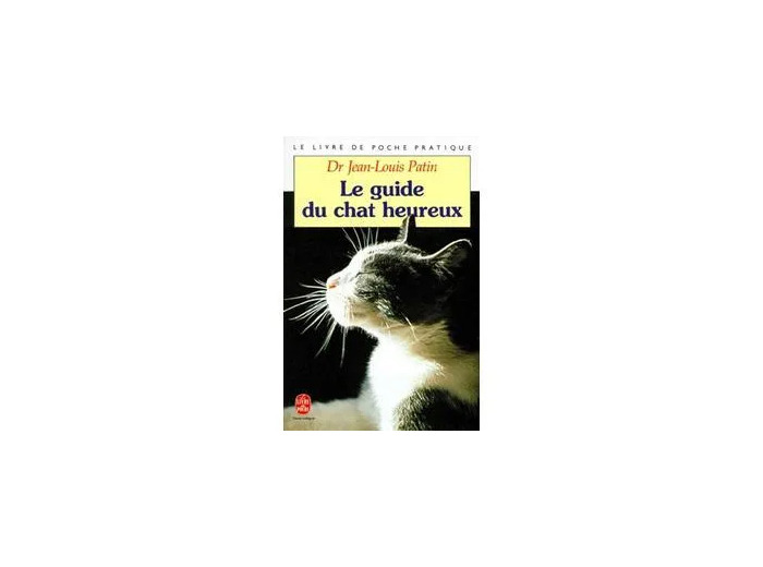 Livre Le Guide Du Chat Heureux - Encyclopédie Pratique