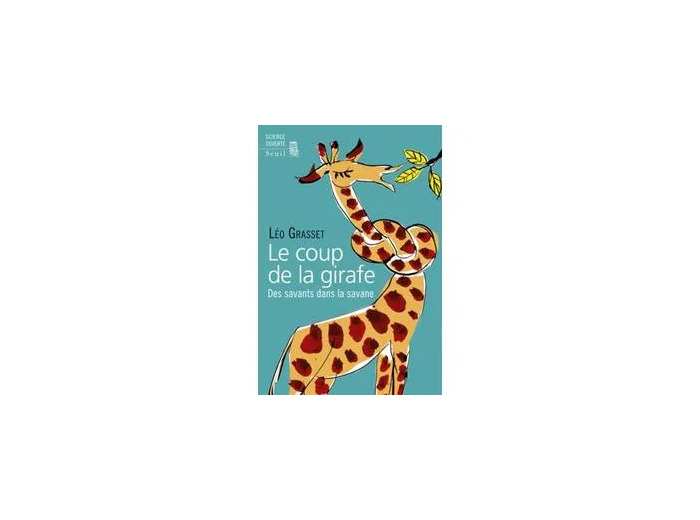 Livre Le Coup De La Girafe - Des Savants Dans La Savane