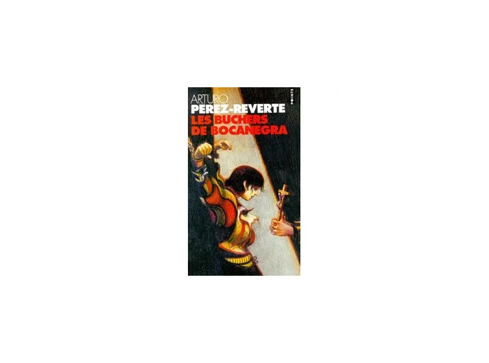Livre Les aventures du capitaine Alatriste Tome 2 - Les bûchers de Bocanegra