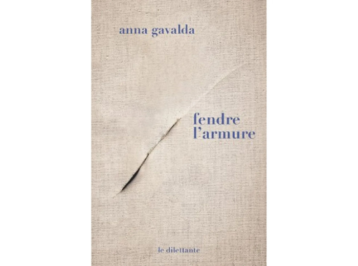 Livre Fendre L'armure Anna Gavalda