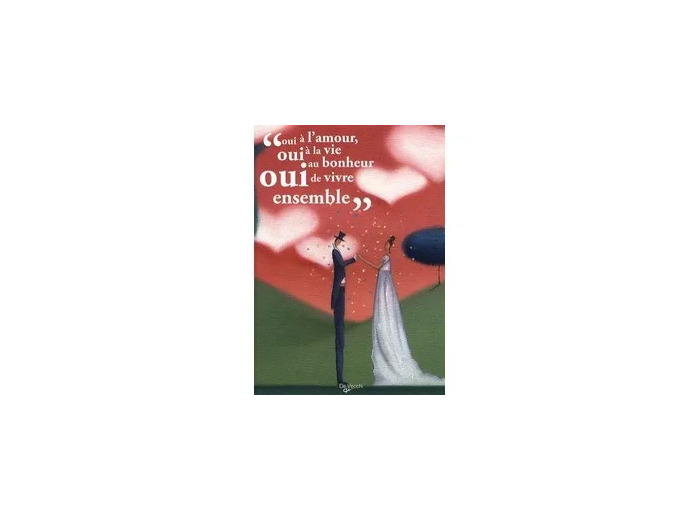 Livre Oui À L'amour, Oui À La Vie, Oui Au Bonheur De Vivre Ensemble