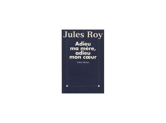 Livre Adieu ma mère, adieu mon coeur - Grand Format