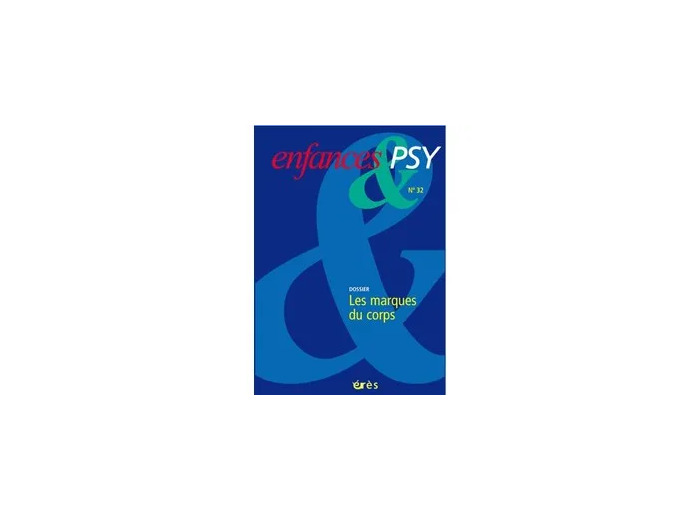 Livre Enfances & Psy N° 32 - Les Marques Du Corps