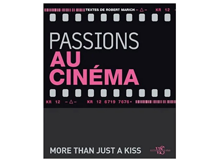 Livre Passions Au Cinéma - More Than Just A Kiss
