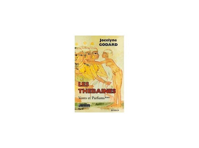 Livre Les Thébaines Tome 3 - Vents Et Parfums  - Jocelyne Godard