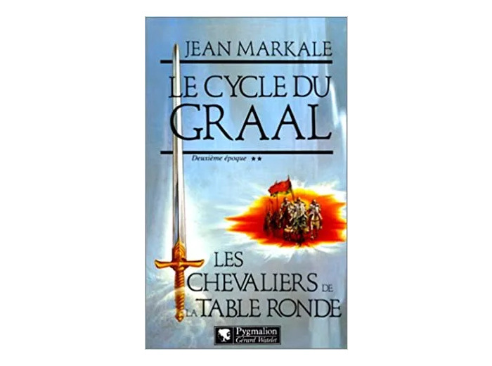 Livre Le cycle du Graal Deuxiéme époque Les chevaliers de la Table ronde