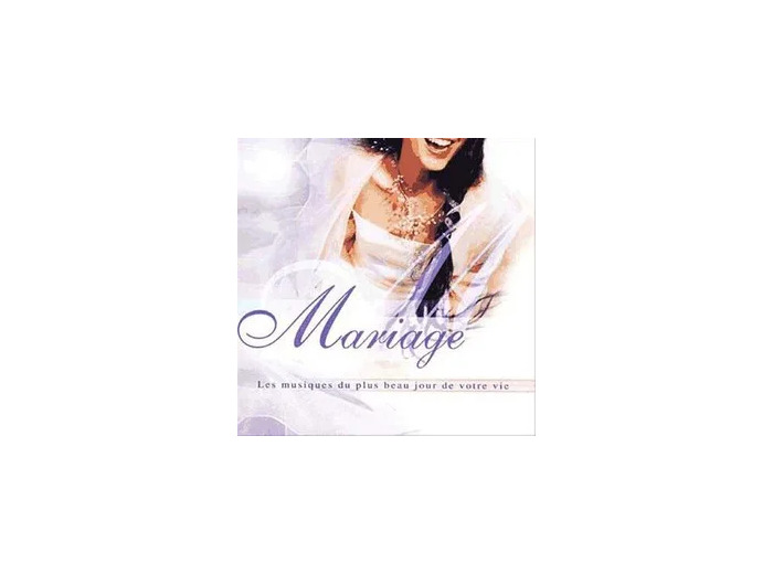 Cd Mariage - Les musiques du plus beau jour de votre vie