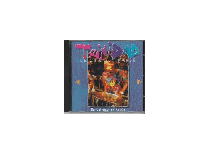 Cd Various - Trinidad Le Cri Qui Danse (Du Calypso Au Ragga) (1994)