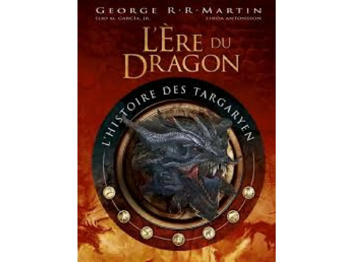 Livre L'Ere du Dragon, l'histoire des Targaryen - Tome 1